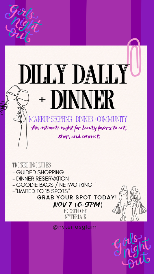 Dilly Dally + Dinner 💟